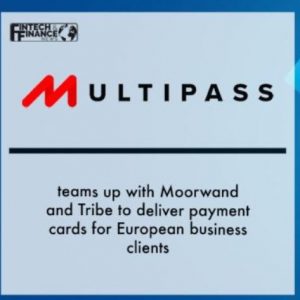 MultiPass об’єднався з Moorwand та Tribe для надання платіжних карток європейським бізнес-клієнтам